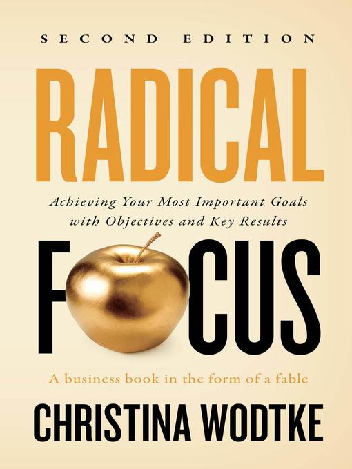 Title details for Radical Focus by Christina R Wodtke - Available